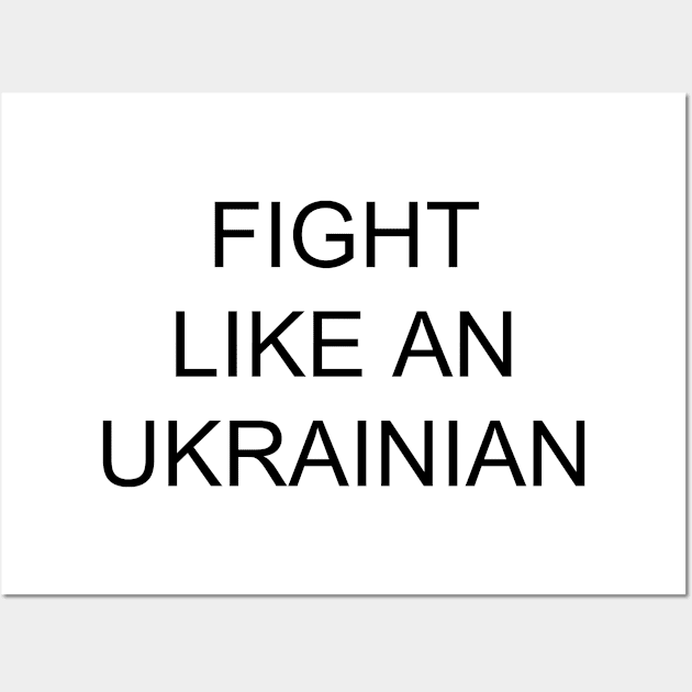 Fight like an Ukrainian Wall Art by HBfunshirts